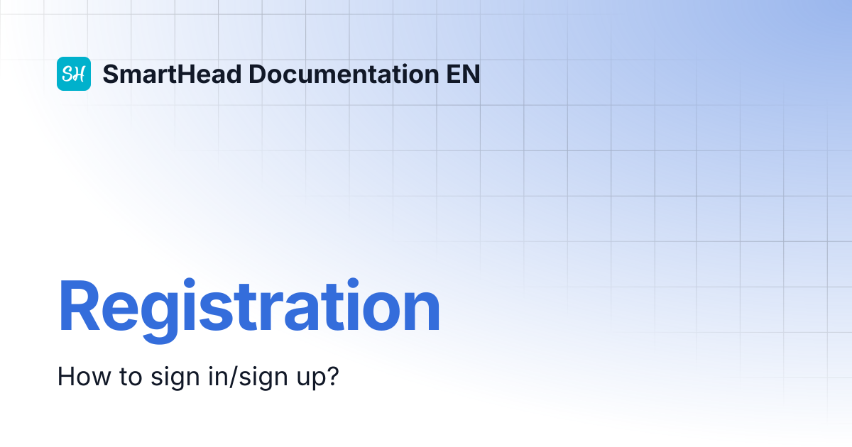Registration | SmartHead Documentation EN